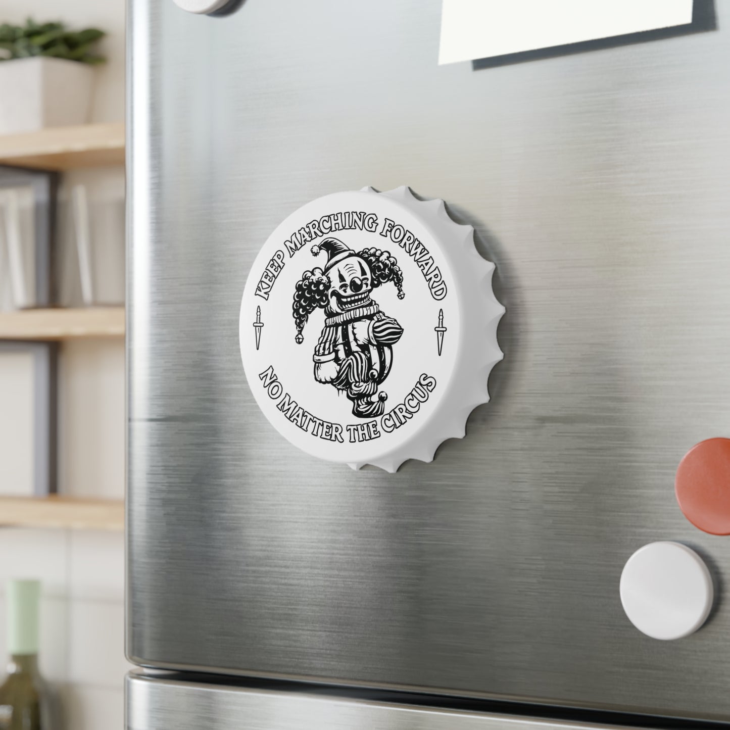 Keep Marching Forward Clown Bottle Opener